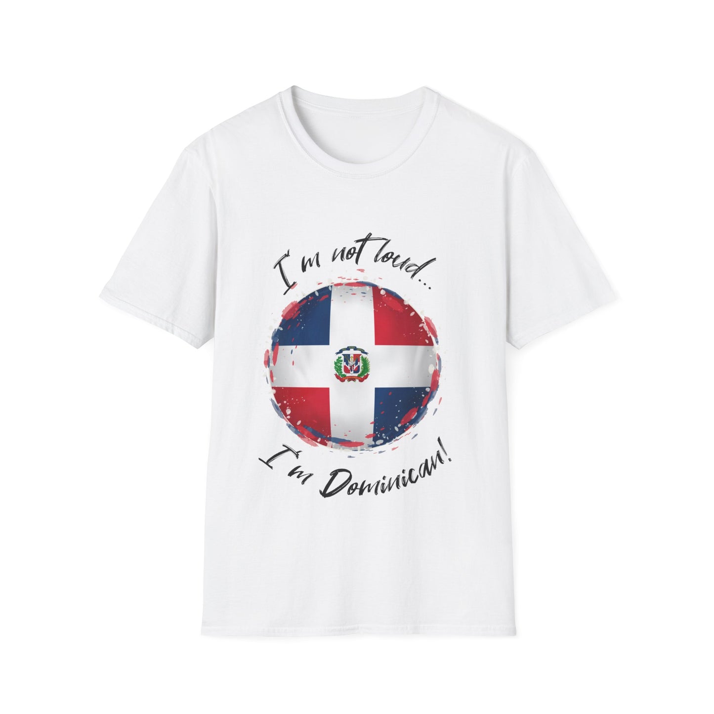 I'm not loud...I'm Dominican