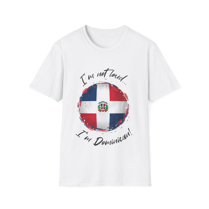 I'm not loud...I'm Dominican